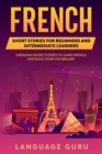 Image for French Short Stories for Beginners and Intermediate Learners : Learn French and Build Your Vocabulary