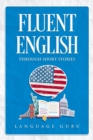 Image for Fluent English through Short Stories