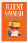 Image for Fluent Spanish through Short Stories