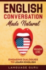 Image for English Conversation Made Natural : Engaging Dialogues to Learn English (2nd Edition)