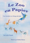 Image for Le Zoo en Papier : Une Aventure en Afrique du Sud: French classroom version