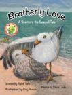 Image for Brotherly Love : A Seemore the Seagull Tale