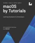 Image for macOS by Tutorials (First Edition) : macOS App Development for iOS Developers