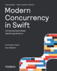 Image for Modern Concurrency in Swift (Second Edition) : Introducing Async/Await, Task Groups &amp; Actors