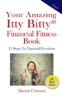 Image for Your Amazing Itty Bitty(R) Financial Fitness Book : 15 Steps to Financial Freedom