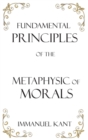 Image for Fundamental Principles of the Metaphysic of Morals