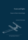Image for Feasts and Fights: Essays on Time in Ancient Egypt