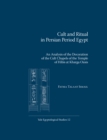 Image for Cult and ritual in Persian Period Egypt: an analysis of the decoration of the cult chapels of the Temple of Hibis at Kharga Oasis