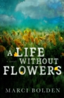 Image for A Life Without Flowers