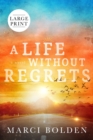 Image for A Life Without Regrets (LARGE PRINT)