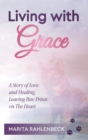 Image for Living with Grace: A Story of Love and Healing, Leaving Paw Prints on The Heart