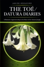 Image for The Toe / Datura Diaries : A Shamanic Apprenticeship in the Heart of the Amazon Jungle