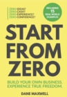 Image for Start From Zero: Build Your Own Business &amp; Experience True Freedom