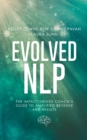 Image for Evolved NLP: The Impact-Driven Coach&#39;s Guide to Amplified Revenue and Results