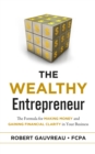 Image for Wealthy Entrepreneur: The Formula for Making Money and Gaining Financial Clarity in Your Business