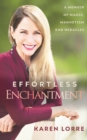 Image for Effortless Enchantment: A Memoir of Magic, Magnetism, and Miracles