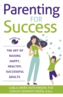 Image for Parenting for Success : The Art of Raising Happy, Healthy, Successful Adults