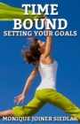 Image for Time Bound : Setting Your Goals