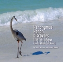 Image for Heronymus Heron Discovers His Shadow