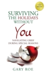 Image for Surviving the Holidays Without You : Navigating Grief During Special Seasons