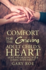 Image for Comfort for the Grieving Adult Child&#39;s Heart