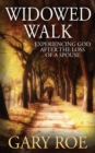Image for Widowed Walk : Experiencing God After the Loss of a Spouse