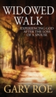 Image for Widowed Walk : Experiencing God After the Loss of a Spouse