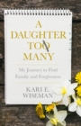 Image for Daughter To Many: My Journey to Find Family and Forgiveness