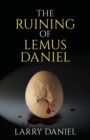 Image for The Ruining of Lemus Daniel