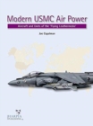 Image for Modern USMC Air Power : Aircraft and Units of the &#39;Flying Leathernecks&#39;