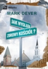 Image for Jak wyglada zdrowy kosciol? (What Is a Healthy Church?) (Polish)