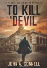 Image for To Kill A Devil : A Mason Collins Crime Thriller 4