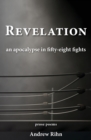 Image for Revelation : An Apocalypse in Fifty-Eight Fights