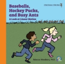 Image for Baseballs, Hockey Pucks, and Busy Ants : A Look at Linear Motion