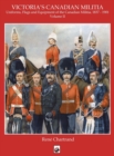 Image for Victoria&#39;s Militia : Uniforms, Flags and Equipment of Canadian Milit 1837 - 1901