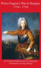 Image for Prince Eugene&#39;s War in Hungary 1716 - 1718