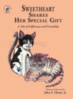Image for Sweetheart Shares Her Special Gift : A Tale of Selflessness and Friendship