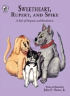 Image for Sweetheart, Rupert, and Spike : A Tale of Disputes and Resolutions