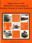 Image for Approaches to the historical archaeology of Mexico, Central &amp; South America