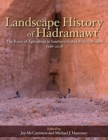 Image for Landscape history of Hadramawt  : the Roots of Agriculture in Southern Arabia (RASA) Project 1998-2008