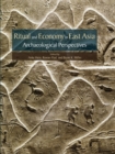 Image for Ritual and Economy in East Asia: Archaeological Perspectives