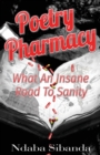 Image for Pharmacy Poetry : What an Insane Road to Sanity