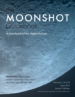 Image for The Moonshot Guidebook : A Launchpad to Your Higher Purpose