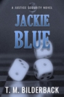 Image for Jackie Blue - A Justice Security Novel
