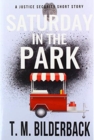 Image for Saturday In The Park - A Justice Security Short Story