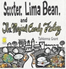 Image for Scooter, Lima Bean, and The Magical Candy Factory