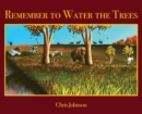 Image for Remember to Water the Trees