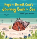 Image for Hugo the Hermit Crab&#39;s Journey Back to Sea
