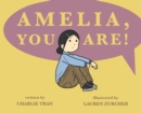 Image for Amelia, You Are!