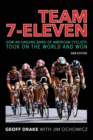 Image for Team 7-Eleven : How an Unsung Band of American Cyclists Took on the World and Won